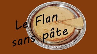 Le Flan sans pâte  Recette facile et rapide [upl. by Surazal106]