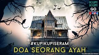 Doa Seorang Ayah KupiKupiSeram [upl. by Hiltan]