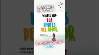 Los límites del amor 🎧Audiolibro de Walter Riso [upl. by Riordan]