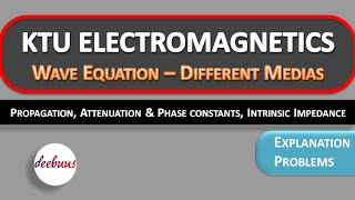 KTU Electromagnetics S6 ECE  S5 AET EMT Wave equation Propagation constant Attenuation const [upl. by Harwill829]