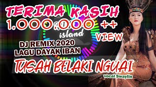 VIRAL TUSAH BELAKI NGUAI  remix by RUJAX ISLAND feat DJ AWM  LAGU DAYAK IBAN vocal SWAYLIN [upl. by Brackett834]