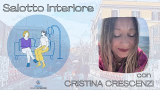 CRISTINA CRESCENZI incontra Salotto Interiore  Ep13 [upl. by Eelamme642]