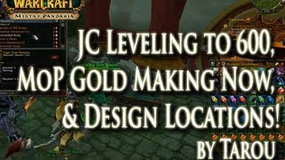 JC Leveling to 600 MoP Gold Making Now amp Design Locations WoW Mists of Pandaria [upl. by Keithley]