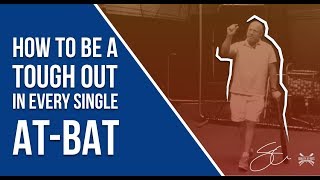 How To Be a Tough Out Every At Bat [upl. by Genet]