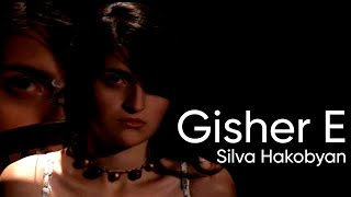 Silva Hakobyan  Gisher E [upl. by Jobey537]