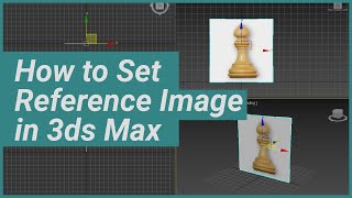 How to Set Reference Image and Lock Reference in 3ds Max [upl. by Urania553]