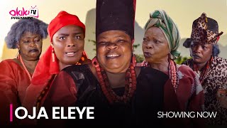 OJA ELEYE PART 1  Latest 2023 Yoruba Movie Starring Peju Ogunmola Ibrahim Chatta Ronke Odusanya [upl. by Akel]