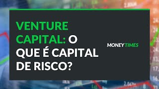 Venture Capital como funciona o capital de risco [upl. by Aliuqa690]