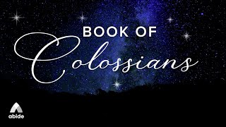 Book of Colossians Holy Bible Audio by Abide Meditation [upl. by Dnumde]