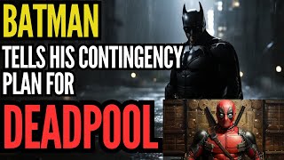 Batmans Agamemnon Contingency Defending Against Deadpools Rampage [upl. by Nelo]