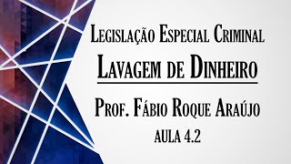 Crime de Lavagem de Dinheiro  Aula 42  Curso de Legislação Especial Criminal [upl. by Katharine899]