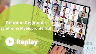 Replay de la Réunion Régionale Syndrome Myéloprolifératif [upl. by Tice]