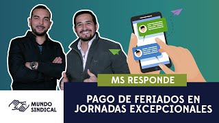 Nuevo MS Responde 48 Pago de feriado en jornada excepcional [upl. by Marquita]