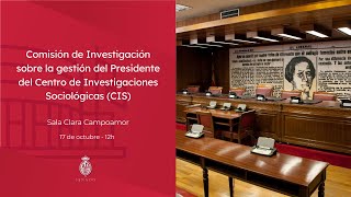 Comisión de Investigación gestión presidente CIS  17 de octubre de 2024  12 horas [upl. by Ardried]