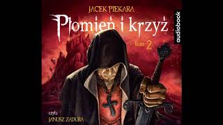 Jacek Piekara quotPłomień i krzyż Tom 2quot audiobook [upl. by Ahsemrac14]