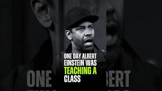 One day Albert Einstein Was Teaching A Class Denzel Washington [upl. by Rebmyk]