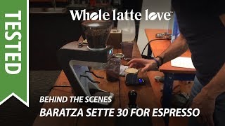 Test Baratza Sette 30 for Espresso Grind  Behind the Scenes [upl. by Niabi]