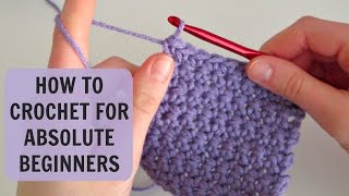 How to Crochet for Absolute Beginners Part 1 [upl. by Nuahsal]