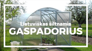 Lietuviški Šiltnamiai GASPADORIUS  Polikarbonatiniai Šiltnamiai  Siltnamiukainoslt [upl. by Aizitel]