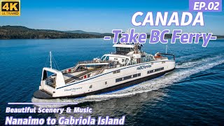 2022 CANADA 4K｜Vancouver IslandGabriola Island｜take BC Ferry ｜Cheerful Music｜ [upl. by Cr]