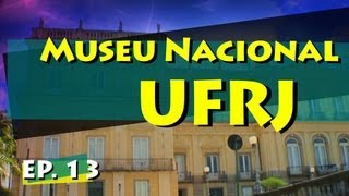 Conhecendo Museus  Episódio 13 Museu Nacional  UFRJ [upl. by Merta]