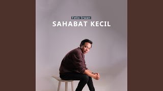 Sahabat Kecil [upl. by Llerrahs]