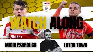 MIDDLESBROUGH vs LUTON TOWN Live with quotRYquot INRICTUS [upl. by Simmons]