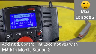 Adding amp Controlling Locomotives with Märklin Mobile Station 2 MS2 Episode 2 [upl. by Vitoria778]