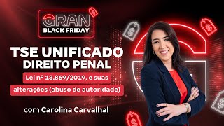 Concurso TSE Unificado  DIREITO PENAL Lei nº 138692019 e suas alterações abuso de autoridade [upl. by Grigson]