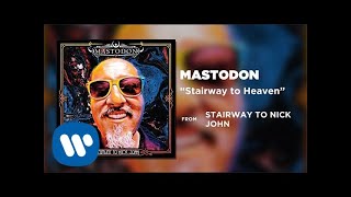 Mastodon  Stairway to Heaven Official Audio [upl. by Eglanteen]