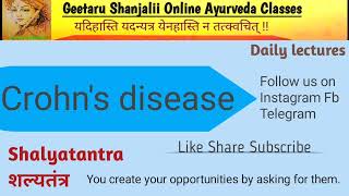 Crohns disease Shalytantra lecture Gitaru Geetaru Ayurveda BAMS Final year Ug lecture Shanjalii [upl. by Obadias]