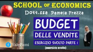 BUDGET DELLE VENDITE ESERCIZIO SVOLTO  parte 1 [upl. by Bennie26]