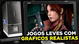 JOGOS LEVES PARA PC FRACO COM OS GRÁFICOS MAIS REALISTAS [upl. by Standish]