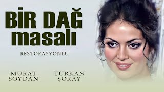 Bir Dağ Masalı  1967 FULL HD Tek Parça Türkan Şoray amp Murat Soydan [upl. by Ellehsal]