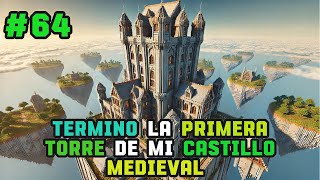 Termino La Primera Torre De Mi Castillo Medieval  Minecraft Skyblock 64 [upl. by Narih157]