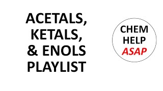 acetals ketals amp enols  playlist [upl. by Proudman]