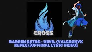 Barren Gates  Devil Valcronyx Remix Official Lyric Video [upl. by Iadahs]