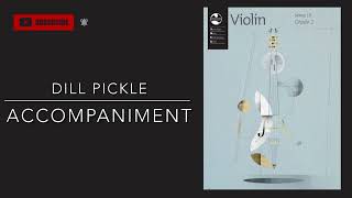 Dill Pickle Accompaniment Grade 2 violin AMEB Series 10 [upl. by Ahearn529]