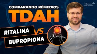 🧠 TDAH Qual o MELHOR remédio Bupropiona vs Ritalina [upl. by Notneb]