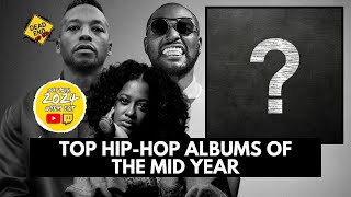 Top HipHop Albums Of The Mid Year 2024 [upl. by Retloc]