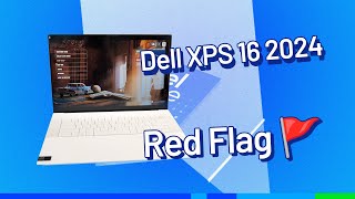 Dell XPS 16 2024 This is a Red Flag Dell [upl. by Terbecki]