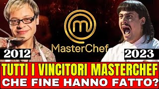 TUTTI I VINCITORI DI MASTERCHEF Scopri che fine hanno fatto [upl. by Dewar392]