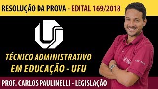 Resolução da Prova  Téc Administrativo em Educação UFU  Prof Paulinelli Legislação [upl. by Tegdirb]