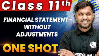 Financial Statements Without Adjustment  1 Shot  Everything Covered  Class 11th  Accountancy 🔥 [upl. by Anaig]