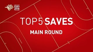 Top 5 Saves Main Round  EHF EURO 2016 [upl. by Cleveland661]