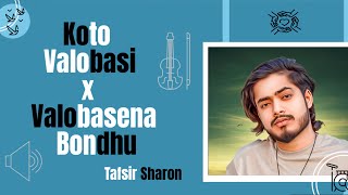 Koto Valobasi x Valobasena Bondhu  Tafsir Sharon I কত ভালোবাসি x ভালোবাসেনা বন্ধু Bengali New Song [upl. by Mishaan315]