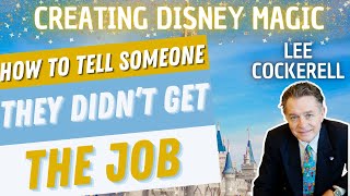 How to Tell Someone They Didnt Get the Job  Creating Disney Magic [upl. by Fishbein438]