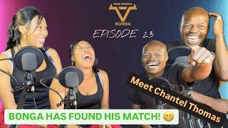 EPISODE 23 BONGA has found his match😁 MEET CHANTEL THOMAS AACHAAR amp NICK NACKS AGE GOD DID… [upl. by Maril]