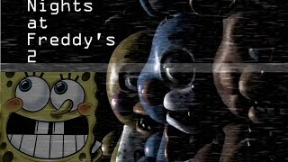 BoB Esponja no Five Nights at Freddys 2 [upl. by Joycelin]