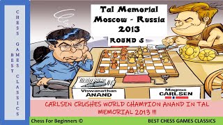 CARLSEN CRUSHES WORLD CHAMPION ANAND IN TAL MEMORIAL 2013 MOSCOW [upl. by Alahc810]